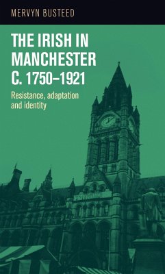 The Irish in Manchester C.1750-1921 - Busteed, Mervyn