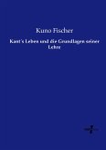 Kant´s Leben und die Grundlagen seiner Lehre