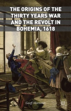 The Origins of the Thirty Years War and the Revolt in Bohemia, 1618 - Mortimer, Geoff