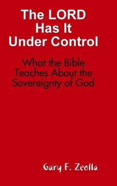 The LORD Has It Under Control - Zeolla, Gary F.
