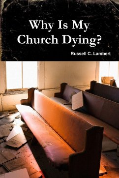 Why Is My Church Dying? - Lambert, Russell C.