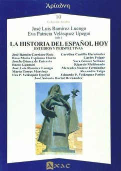 La historia del español hoy : estudios y perspectivas - Ramírez Luengo, José Luis