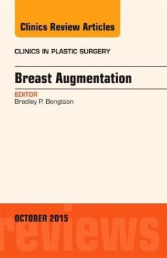 Breast Augmentation, An Issue of Clinics in Plastic Surgery - Bengtson, Bradley P.