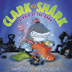 Clark the Shark: Afraid of the Dark - Hale, Bruce