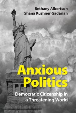 Anxious Politics - Albertson, Bethany; Gadarian, Shana Kushner