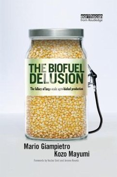 The Biofuel Delusion - Giampietro, Mario; Mayumi, Kozo