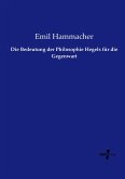 Die Bedeutung der Philosophie Hegels für die Gegenwart