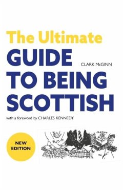 The Ultimate Guide to Being Scottish - McGinn, Clark