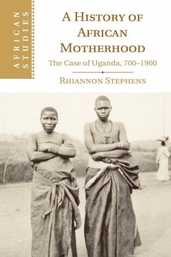 A History of African Motherhood - Stephens, Rhiannon