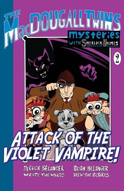 Attack of the Violet Vampire! - The MacDougall Twins with Sherlock Holmes Book #2 - Belanger, Derrick