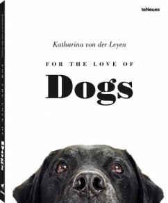 For the Love of Dogs - Leyen, Katharina von der