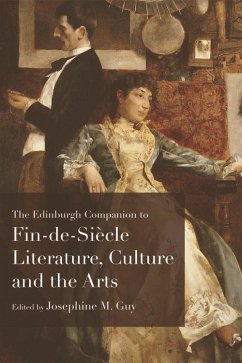 The Edinburgh Companion to Fin-De-Siècle Literature, Culture and the Arts