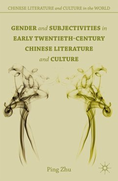 Gender and Subjectivities in Early Twentieth-Century Chinese Literature and Culture - Zhu, Ping