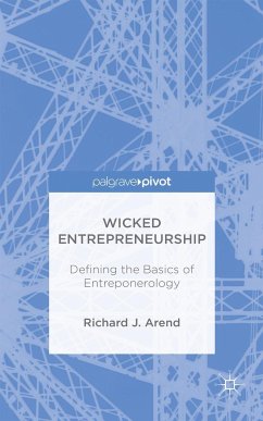 Wicked Entrepreneurship: Defining the Basics of Entreponerology - Arend, Richard J.