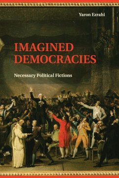 Imagined Democracies - Ezrahi, Yaron (Hebrew University of Jerusalem)