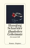 Hunkelers Geheimnis / Kommissär Hunkeler Bd.9