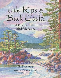 Tide Rips and Back Eddies: Bill Proctor's Tales of Blackfish Sound - Proctor, Billy; Maximchuk, Yvonne
