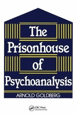 The Prisonhouse of Psychoanalysis - Goldberg, Arnold I