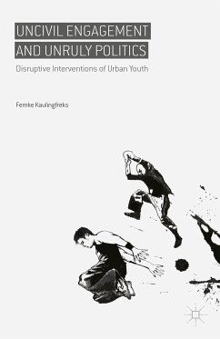 Uncivil Engagement and Unruly Politics - Kaulingfreks, Femke