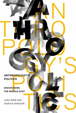 Anthropology's Politics - Deeb, Lara; Winegar, Jessica