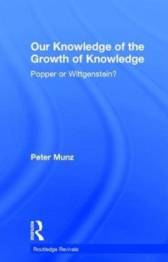 Our Knowledge of the Growth of Knowledge (Routledge Revivals) - Munz, Peter