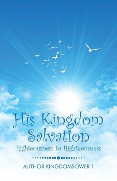 His Kingdom Salvation - Author KingdomSower