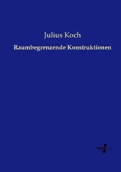 Raumbegrenzende Konstruktionen - Koch, Julius