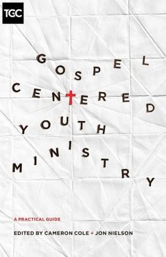 Gospel-Centered Youth Ministry