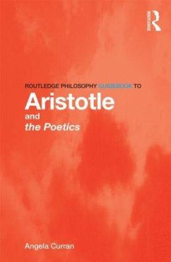 Routledge Philosophy Guidebook to Aristotle and the Poetics - Curran, Angela