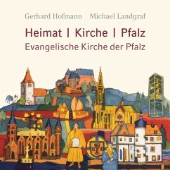 Heimat, Kirche, Pfalz - Evangelische Kirche der Pfalz - Hofmann, Gerhard; Landgraf, Michael