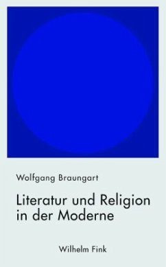 Literatur und Religion in der Moderne - Braungart, Wolfgang