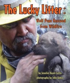The Lucky Litter: Wolf Pups Rescued from Wildfire - Curtis, Jennifer Keats