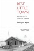 Best Little Town: A Brief History of Tuckerman, Arkansas