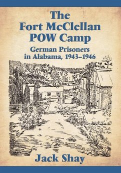 The Fort McClellan POW Camp - Shay, Jack