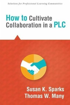 How to Cultivate Collaboration in a PLC - Sparks, Susan K; Many, Thomas W