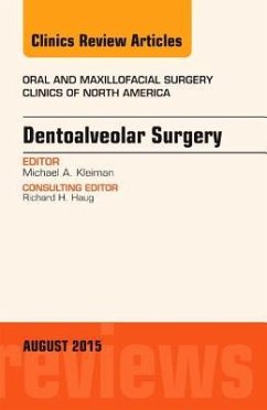 Dentoalveolar Surgery, an Issue of Oral and Maxillofacial Clinics of North America - Kleiman, Michael A.