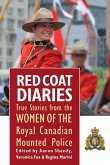 Red Coat Diaries Volume II: More True Stories from the Royal Canadian Mounted Police Volume 2