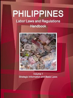 Philippines Labor Laws and Regulations Handbook Volume 1 Strategic Information and Basic Laws - Ibp, Inc.