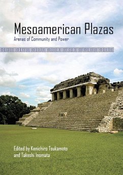 Mesoamerican Plazas: Arenas of Community and Power