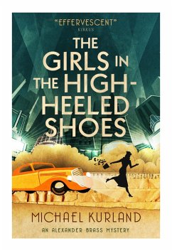 The Girls in the High-Heeled Shoes: An Alexander Brass Mystery 2 - Kurland, Michael