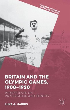 Britain and the Olympic Games, 1908-1920 - Harris, Luke J.