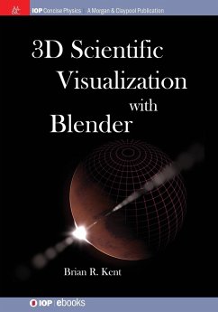 3D Scientific Visualization with Blender - Kent, Brian R.