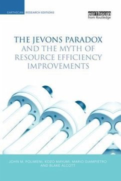 The Jevons Paradox and the Myth of Resource Efficiency Improvements - Polimeni, John M; Mayumi, Kozo
