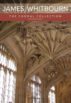 James Whitbourn: The Choral Collection: Satb and Organ