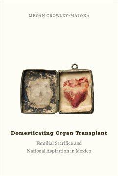 Domesticating Organ Transplant - Crowley-Matoka, Megan