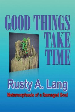 Good Things Take Time - Lang, Rusty A.