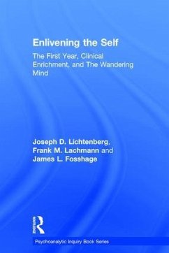Enlivening the Self - Lichtenberg, Joseph D; Lachmann, Frank M; Fosshage, James L