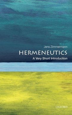 Hermeneutics: A Very Short Introduction - Zimmermann, Jens (, Professor, Humanities, Trinity Western Universit