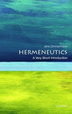 Hermeneutics: A Very Short Introduction - Zimmermann, Jens (, Professor, Humanities, Trinity Western Universit