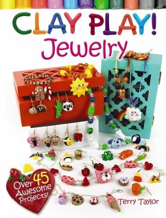 Clay Play! Jewelry - Taylor, Terry